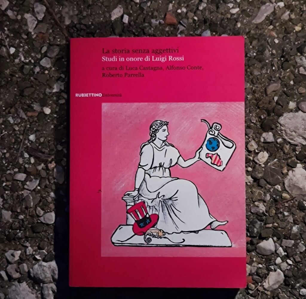 LA STORIA SENZA AGGETTIVI. Studi in onore di Luigi Rossi
